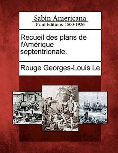 Recueil Des Plans de l’Amérique Septentrionale.