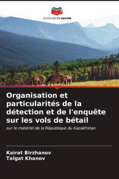 Organisation et particularités de la détection et de l’enquête sur les vols de bétail
