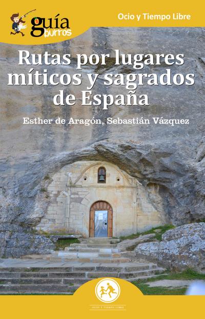 GuíaBurros: Rutas por lugares míticos y sagrados de España