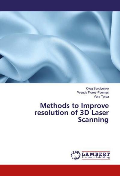 Methods to Improve resolution of 3D Laser Scanning