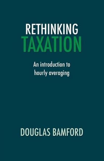 Rethinking Taxation - An Introduction to Hourly Averaging