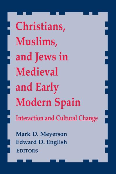 Christians, Muslims, and Jews in Medieval and Early Modern Spain (eBook, EPUB) - Mark D. Meyerson