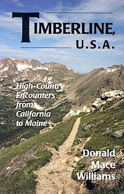 Timberline, U.S.A.: High-Country Encounters from California to Maine