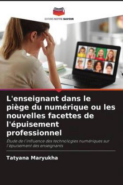 L’enseignant dans le piège du numérique ou les nouvelles facettes de l’épuisement professionnel
