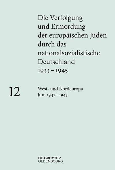 West- und Nordeuropa Juni 1942 - 1945.Bd.12