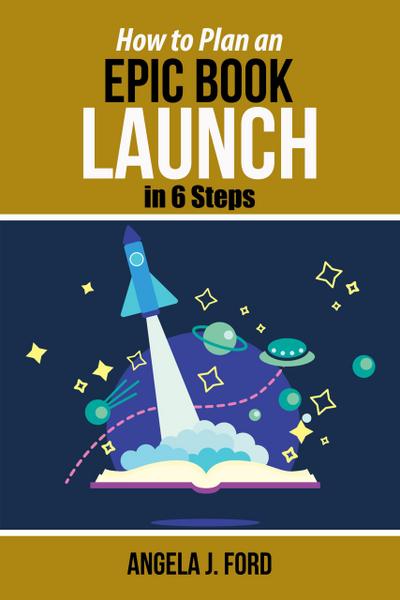 How to Plan an Epic Book Launch in 6 Steps