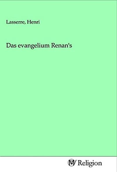 Das evangelium Renan’s