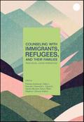 Counseling With Immigrants, Refugees, and Their Families From Social Justice Perspectives