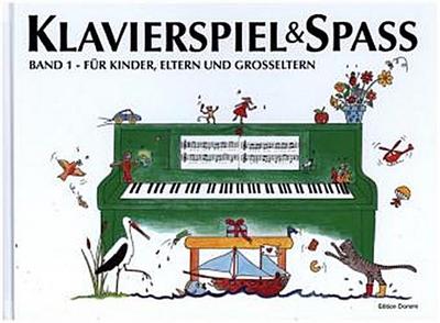 Klavierspiel & Spaß 01: Für Kinder, Eltern und Großeltern