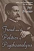 Freud and the Politics of Psychoanalysis