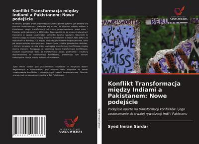 Konflikt Transformacja mi¿dzy Indiami a Pakistanem: Nowe podej¿cie