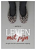 Leven met Pijn. Een gids voor CRPS-patiënten en hun omgeving