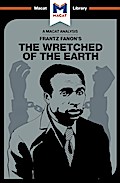 An Analysis of Frantz Fanon’s The Wretched of the Earth