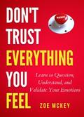 Don’t Trust Everything You Feel