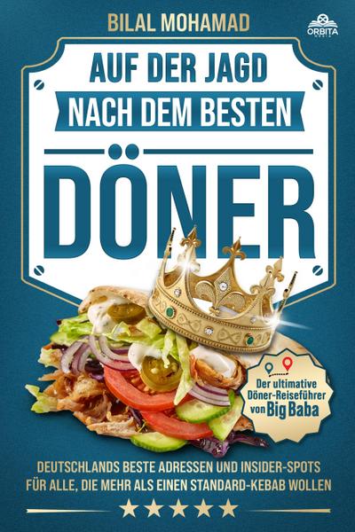 Auf der Jagd nach dem besten Döner - Der ultimative Döner-Reiseführer von Big Baba