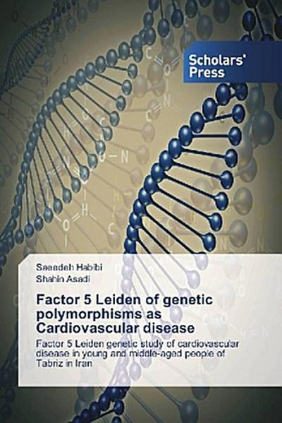 Factor 5 Leiden of genetic polymorphisms as Cardiovascular disease