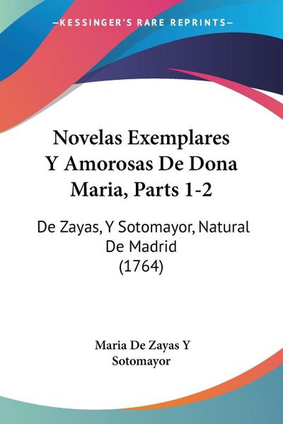 Novelas Exemplares Y Amorosas De Dona Maria, Parts 1-2