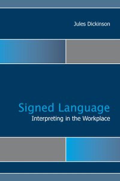 Signed Language Interpreting in the Workplace