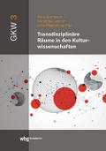 Transdisziplinäre Räume in den Kulturwissenschafte