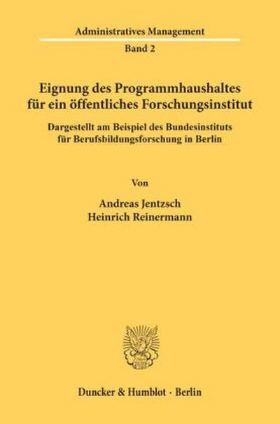 Eignung des Programmhaushaltes für ein öffentliches Forschungsinstitut, dargestellt am Beispiel des Bundesinstituts für Berufsbildungsforschung in Berlin.