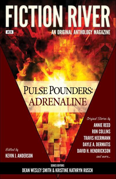 Fiction River: Pulse Pounders Adrenaline (Fiction River: An Original Anthology Magazine, #24)