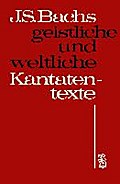 Johann Sebastian Bachs geistliche und weltliche Ka ...