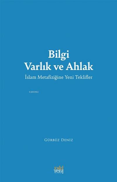 Bilgi Varlik ve Ahlak