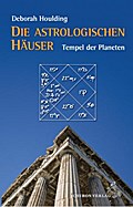 Die astrologischen Häuser - Die Tempel des Planeten