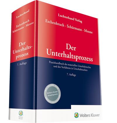 Der Unterhaltsprozess: Praxishandbuch des materiellen Unterhaltsrechts und des Verfahrens in Unterhaltssachen