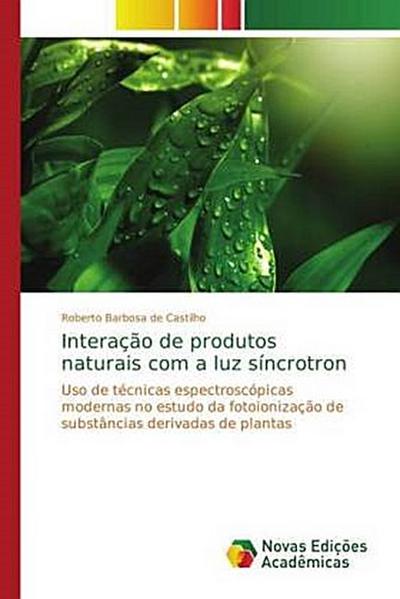 Interação de produtos naturais com a luz síncrotron - Roberto Barbosa de Castilho