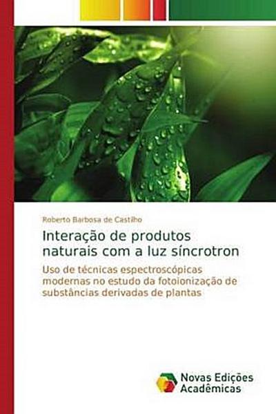Interação de produtos naturais com a luz síncrotron - Roberto Barbosa de Castilho