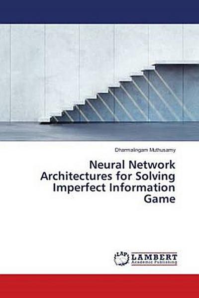 Neural Network Architectures for Solving Imperfect Information Game