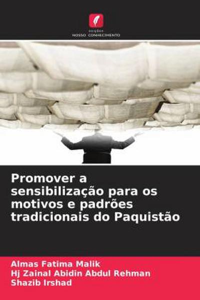 Promover a sensibilização para os motivos e padrões tradicionais do Paquistão