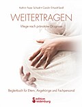 Weitertragen - Wege nach pränataler Diagnose. Begl