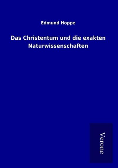 Das Christentum und die exakten Naturwissenschaften
