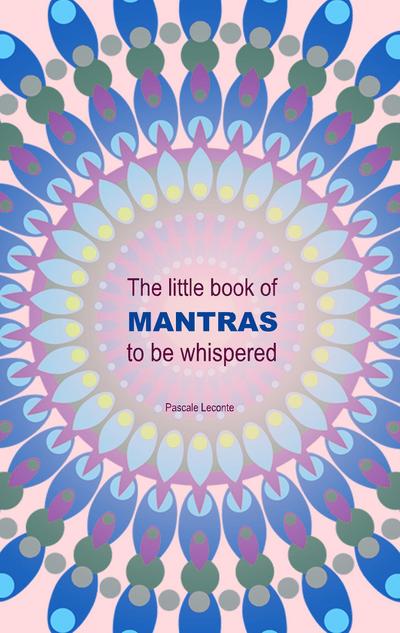 The little book of Mantras to be whispered
