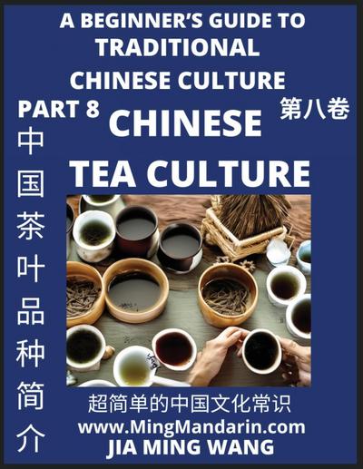 Introduction of Chinese Tea Varieties and Culture- A Beginner’s Guide to Traditional Chinese Culture (Part 8), Self-learn Reading Mandarin with Vocabulary, Easy Lessons, Essays, English, Simplified Characters & Pinyin