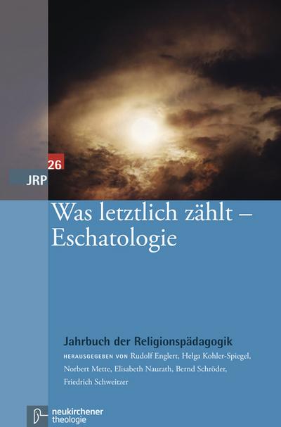 Was letztlich zählt - Eschatologie