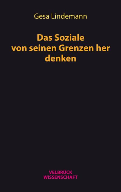 Das Soziale von seinen Grenzen her denken