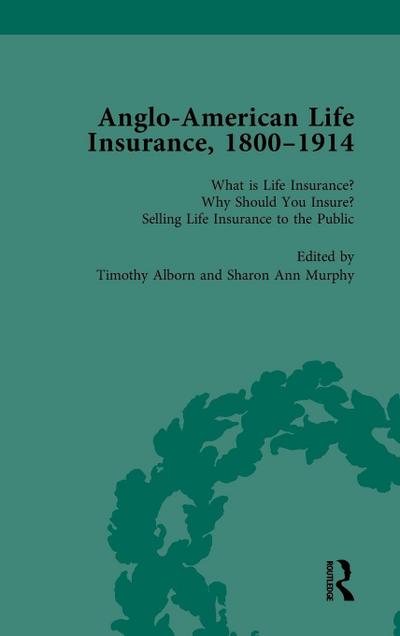 Anglo-American Life Insurance, 1800-1914 Volume 1