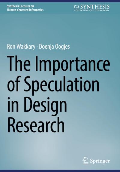 The Importance of Speculation in Design Research
