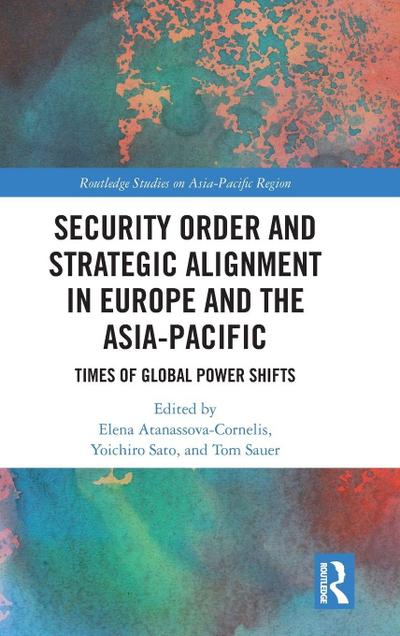 Security Order and Strategic Alignment in Europe and the Asia-Pacific