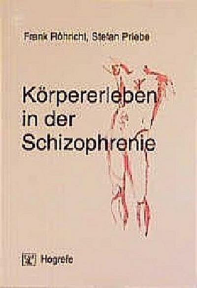 Körpererleben in der Schizophrenie - Frank Röhricht