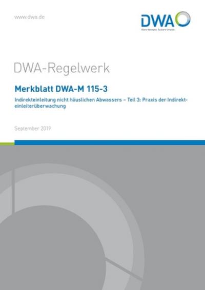Merkblatt DWA-M 115-3 Indirekteinleitung nicht häuslichen Abwassers - Teil 3: Praxis der Indirekteinleiterüberwachung