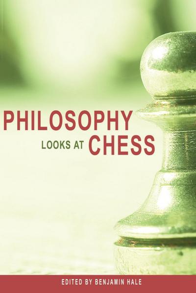 Philosophy Looks at Chess