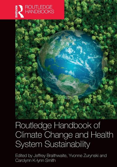 Routledge Handbook of Climate Change and Health System Sustainability