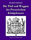 Die Titel und Wappen des Preussischen Königshauses