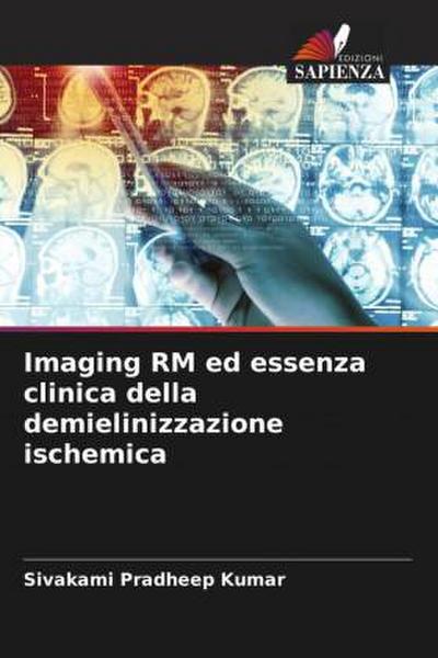 Imaging RM ed essenza clinica della demielinizzazione ischemica