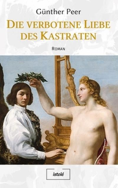 Die verbotene Liebe des Kastraten