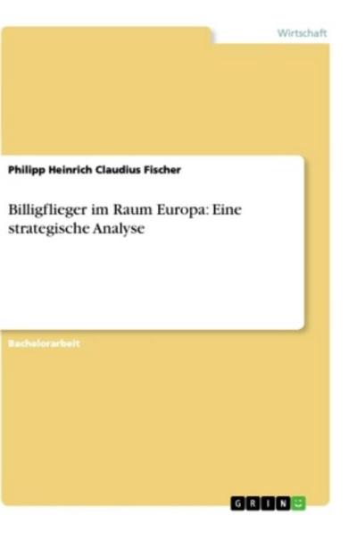 Billigflieger im Raum Europa: Eine strategische Analyse